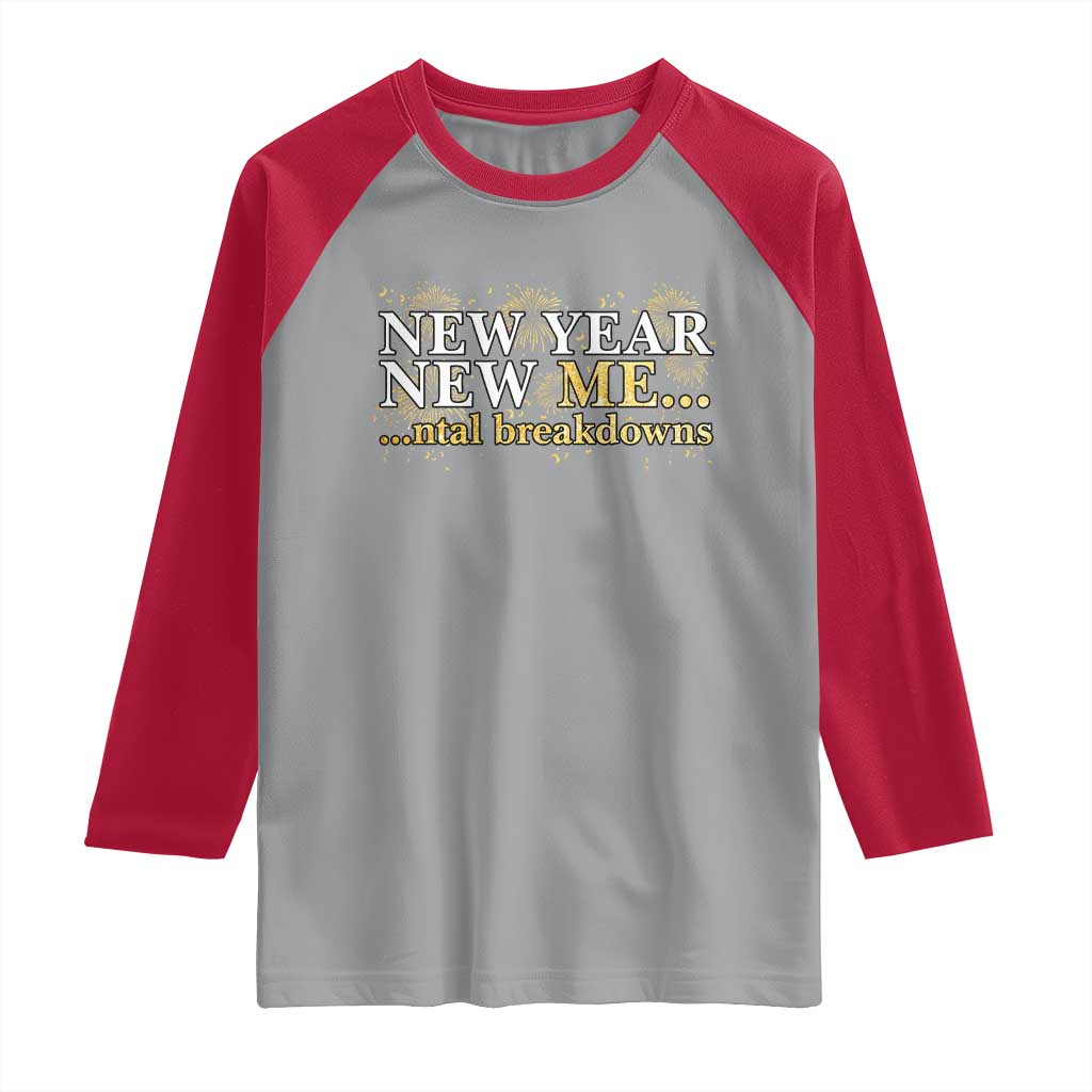 New Year New Me Mental Breakdowns Raglan Shirt Funny New Year Party Fireworks TS11 Sport Gray Red Print Your Wear