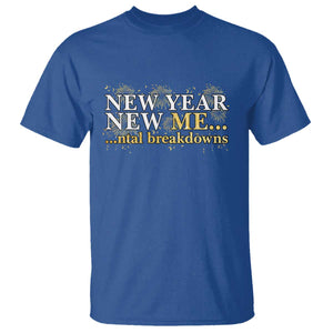 New Year New Me Mental Breakdowns T Shirt Funny New Year Party Fireworks TS11 Royal Blue Print Your Wear