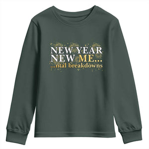 New Year New Me Mental Breakdowns Youth Sweatshirt Funny New Year Party Fireworks TS11 Dark Forest Green Print Your Wear
