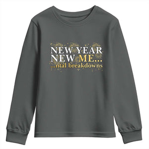 New Year New Me Mental Breakdowns Youth Sweatshirt Funny New Year Party Fireworks TS11 Dark Heather Print Your Wear