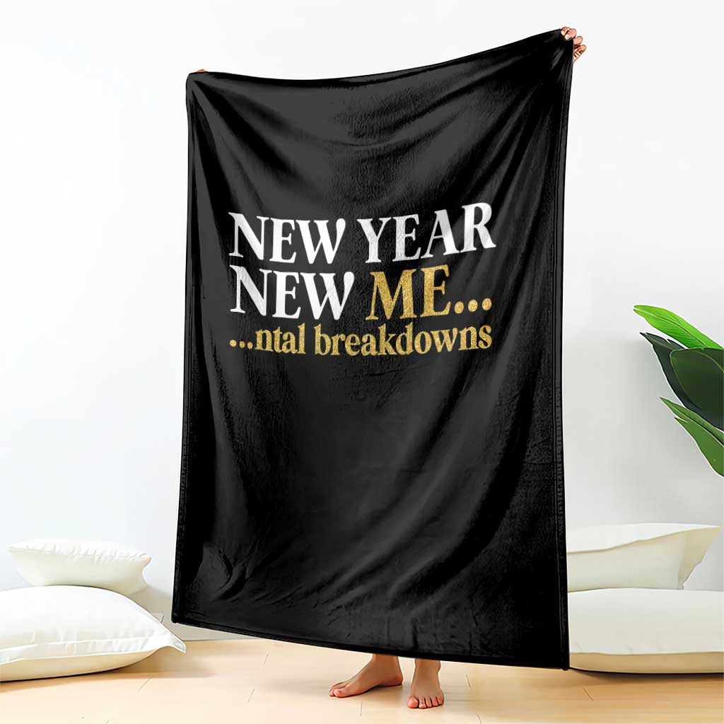 New Year New Me Mental Breakdowns Throw Blanket Funny New Year Party Faux Glitter TS11 Print Your Wear