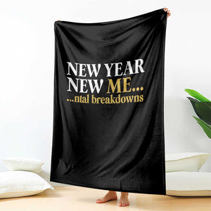 New Year New Me Mental Breakdowns Throw Blanket Funny New Year Party Faux Glitter TS11 Print Your Wear