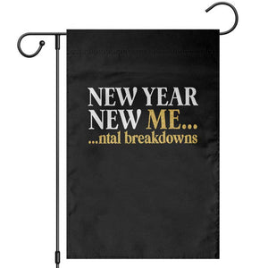 New Year New Me Mental Breakdowns Garden Flag Funny New Year Party Faux Glitter TS11 Black Print Your Wear