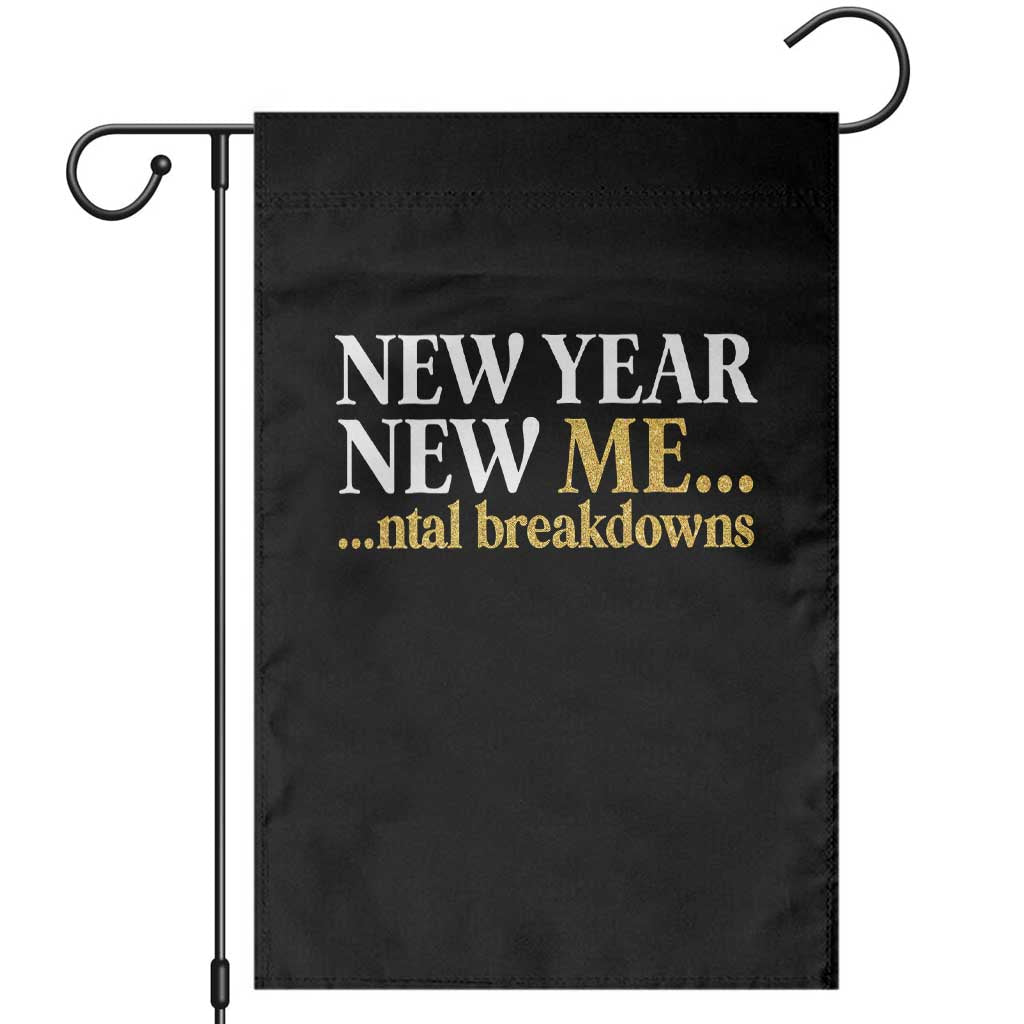 New Year New Me Mental Breakdowns Garden Flag Funny New Year Party Faux Glitter TS11 Black Print Your Wear