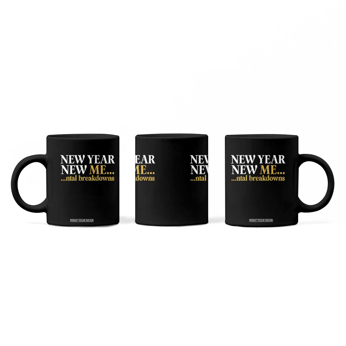 New Year New Me Mental Breakdowns Coffee Mug Funny New Year Party Faux Glitter TS11 Print Your Wear