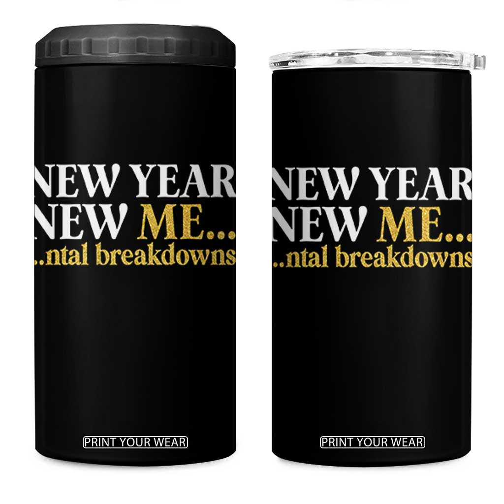New Year New Me Mental Breakdowns 4 in 1 Can Cooler Tumbler Funny New Year Party Faux Glitter TS11 One Size: 16 oz Black Print Your Wear