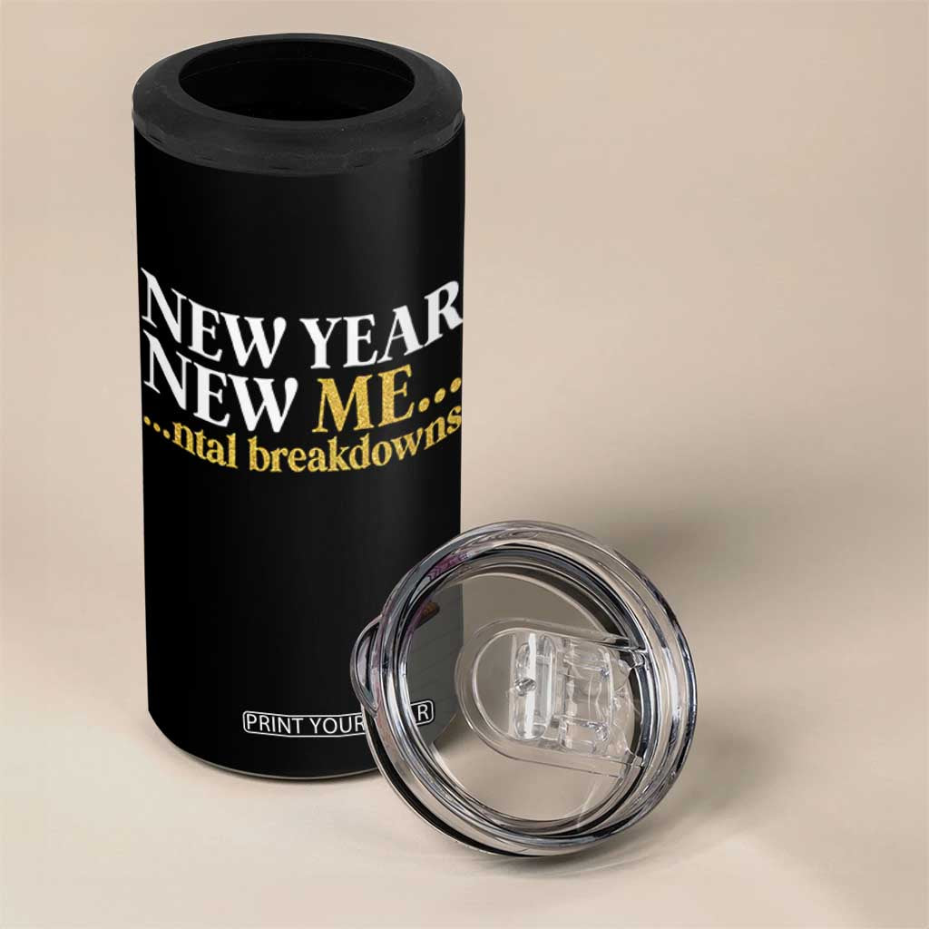 New Year New Me Mental Breakdowns 4 in 1 Can Cooler Tumbler Funny New Year Party Faux Glitter TS11 Print Your Wear