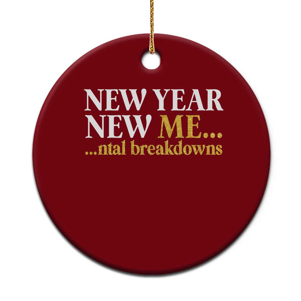 New Year New Me Mental Breakdowns Ceramic Ornament Funny New Year Party Faux Glitter TS11 1pc Red Print Your Wear