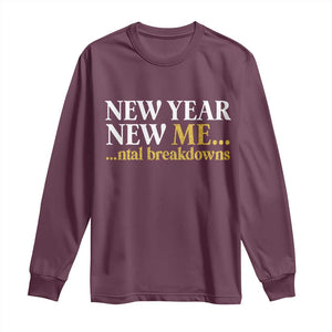 New Year New Me Mental Breakdowns Long Sleeve Shirt Funny New Year Party Faux Glitter TS11 Maroon Print Your Wear