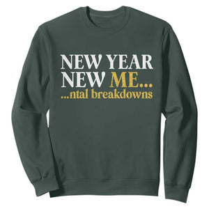 New Year New Me Mental Breakdowns Sweatshirt Funny New Year Party Faux Glitter TS11 Dark Forest Green Print Your Wear