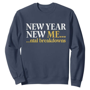 New Year New Me Mental Breakdowns Sweatshirt Funny New Year Party Faux Glitter TS11 Navy Print Your Wear