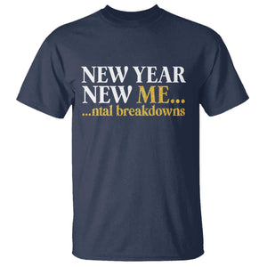 New Year New Me Mental Breakdowns T Shirt Funny New Year Party Faux Glitter TS11 Navy Print Your Wear