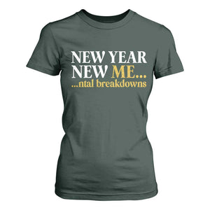 New Year New Me Mental Breakdowns T Shirt For Women Funny New Year Party Faux Glitter TS11 Dark Forest Green Print Your Wear