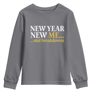 New Year New Me Mental Breakdowns Youth Sweatshirt Funny New Year Party Faux Glitter TS11 Charcoal Print Your Wear
