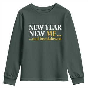 New Year New Me Mental Breakdowns Youth Sweatshirt Funny New Year Party Faux Glitter TS11 Dark Forest Green Print Your Wear