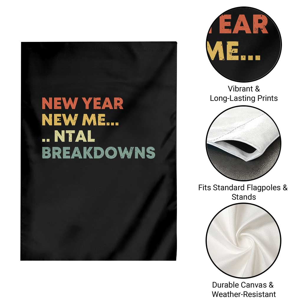 New Year New Me Mental Breakdowns Garden Flag Funny New Year Party TS11 Print Your Wear