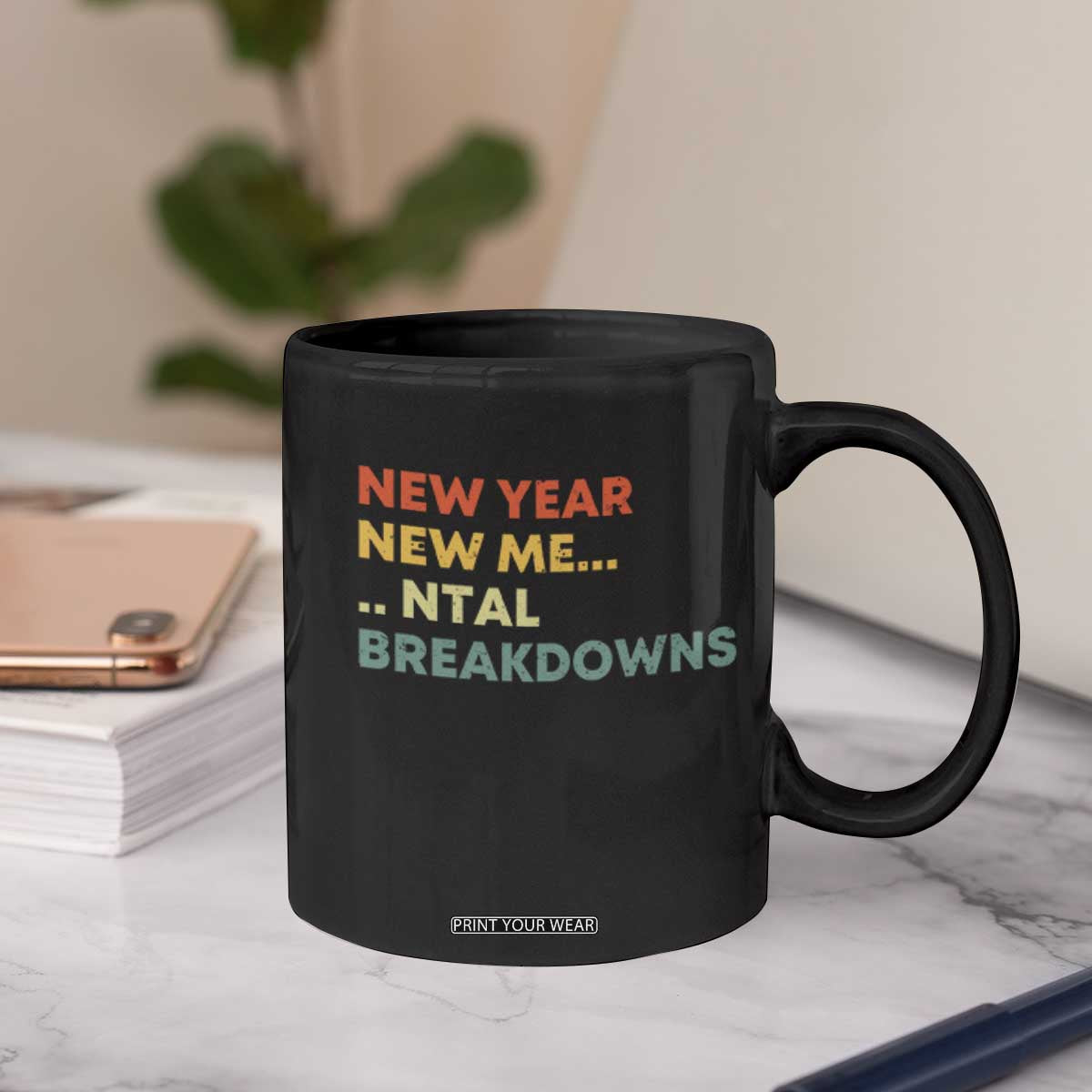 New Year New Me Mental Breakdowns Coffee Mug Funny New Year Party TS11 Print Your Wear