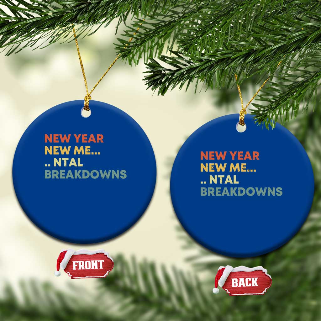 New Year New Me Mental Breakdowns Ceramic Ornament Funny New Year Party TS11 1pc Blue Print Your Wear
