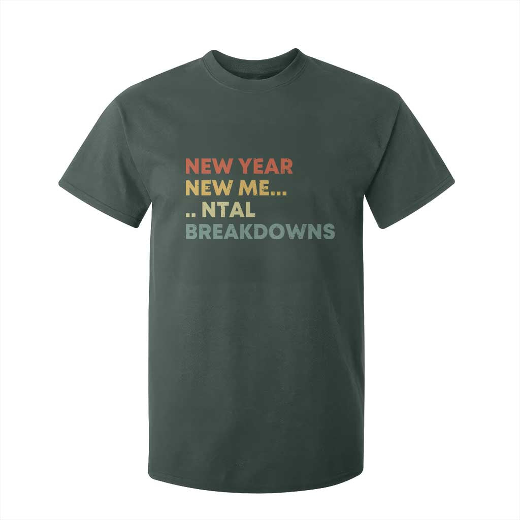 New Year New Me Mental Breakdowns T Shirt For Kid Funny New Year Party TS11 Dark Forest Green Print Your Wear