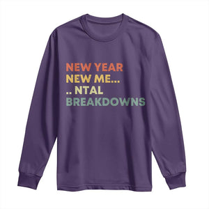New Year New Me Mental Breakdowns Long Sleeve Shirt Funny New Year Party TS11 Purple Print Your Wear
