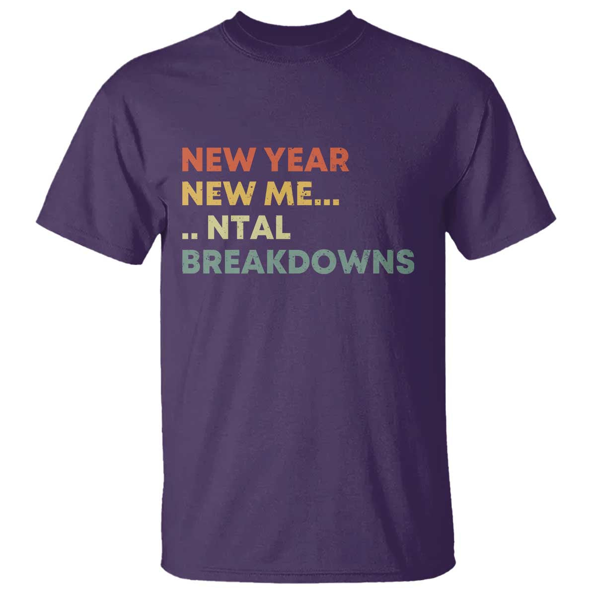 New Year New Me Mental Breakdowns T Shirt Funny New Year Party TS11 Purple Print Your Wear