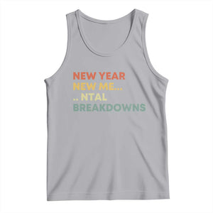 New Year New Me Mental Breakdowns Tank Top Funny New Year Party TS11 Athletic Heather Print Your Wear