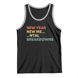 New Year New Me Mental Breakdowns Tank Top Funny New Year Party TS11 Black Athletic Heather Print Your Wear