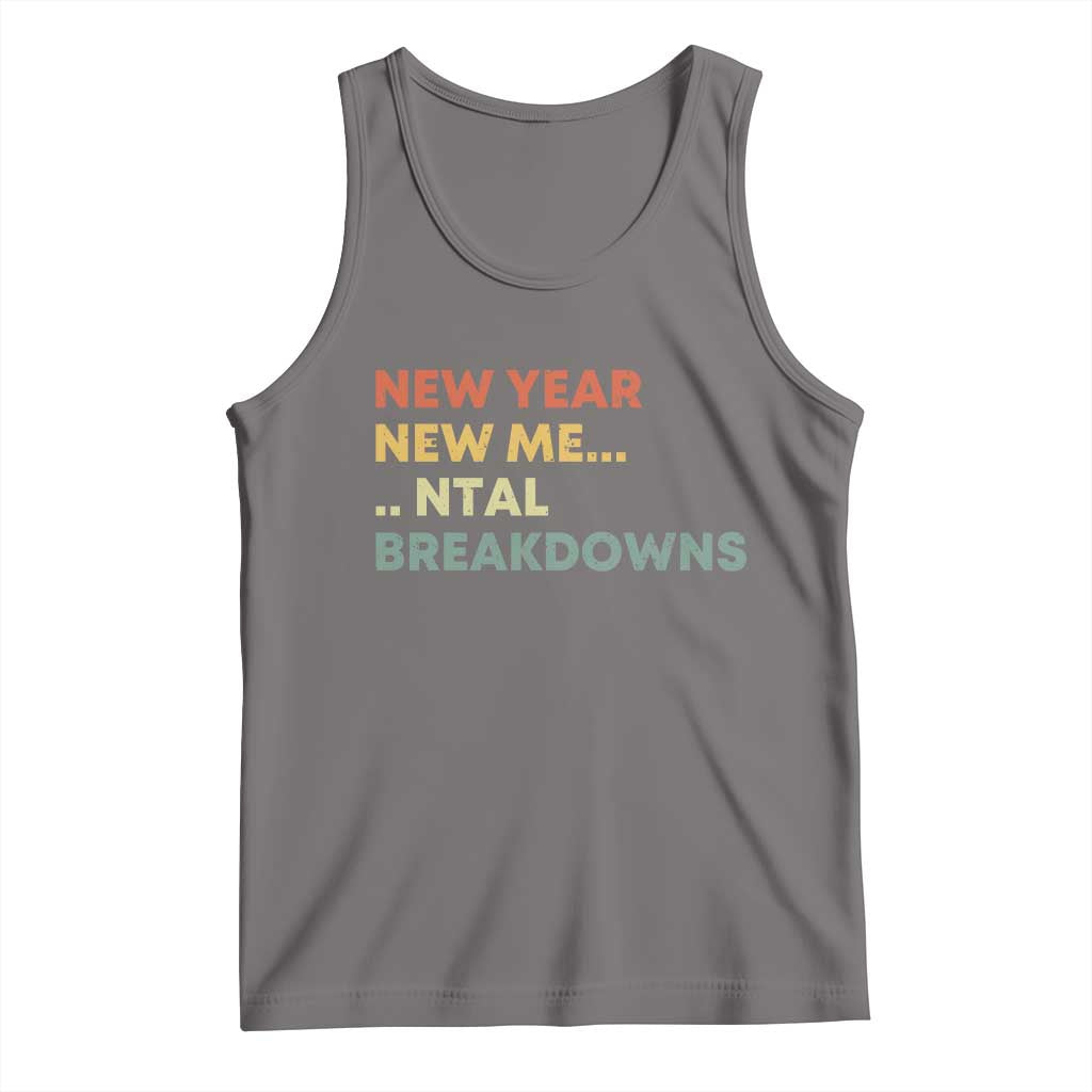 New Year New Me Mental Breakdowns Tank Top Funny New Year Party TS11 Deep Heather Print Your Wear