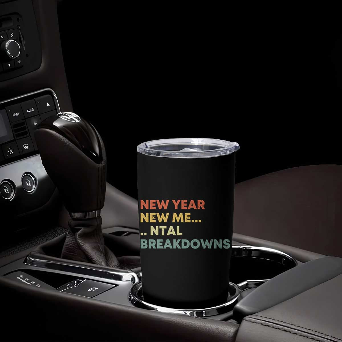 New Year New Me Mental Breakdowns Tumbler Cup Funny New Year Party TS11 Print Your Wear
