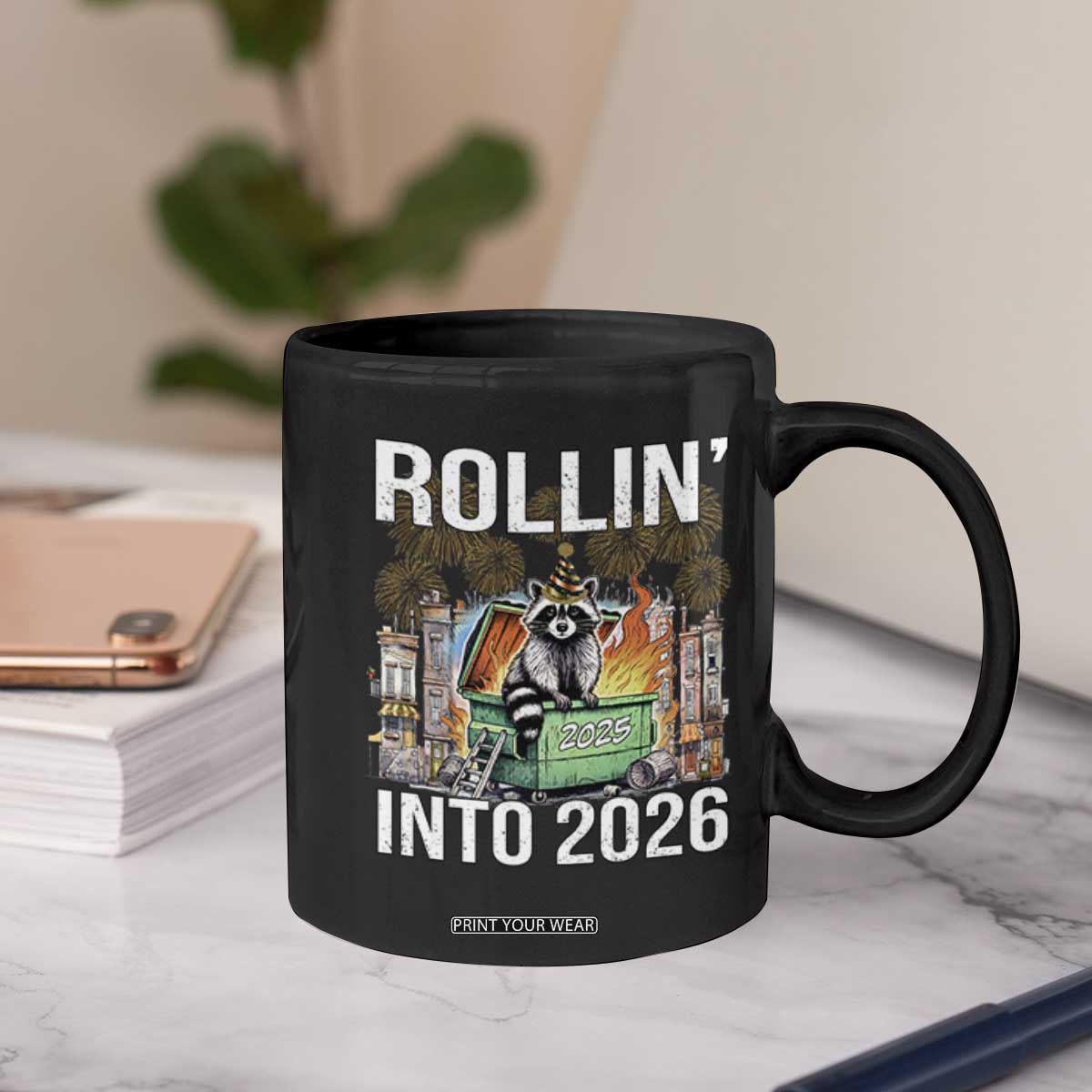 Funny Raccoon Rollin Into 2026 Coffee Mug Happy New Year Dumpster Fire TS11 Print Your Wear