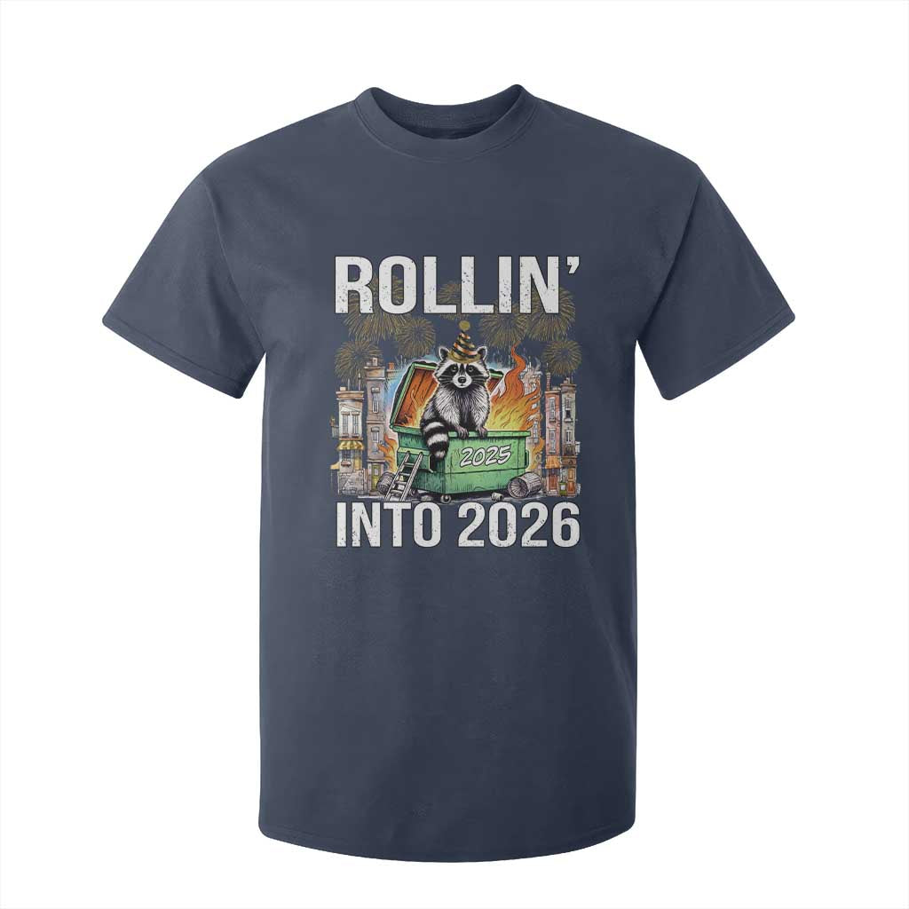 Funny Raccoon Rollin Into 2026 T Shirt For Kid Happy New Year Dumpster Fire TS11 Navy Print Your Wear