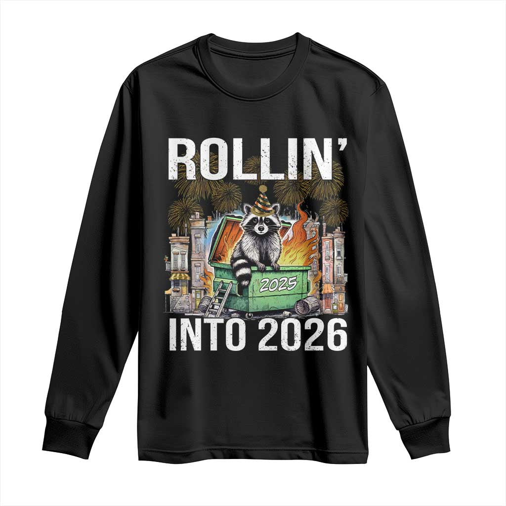 Funny Raccoon Rollin Into 2026 Long Sleeve Shirt Happy New Year Dumpster Fire TS11 Black Print Your Wear