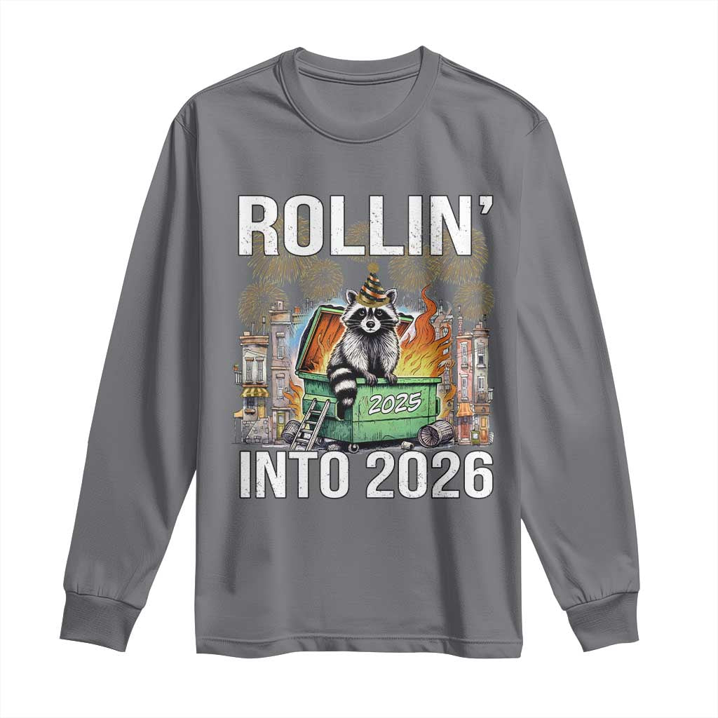 Funny Raccoon Rollin Into 2026 Long Sleeve Shirt Happy New Year Dumpster Fire TS11 Charcoal Print Your Wear