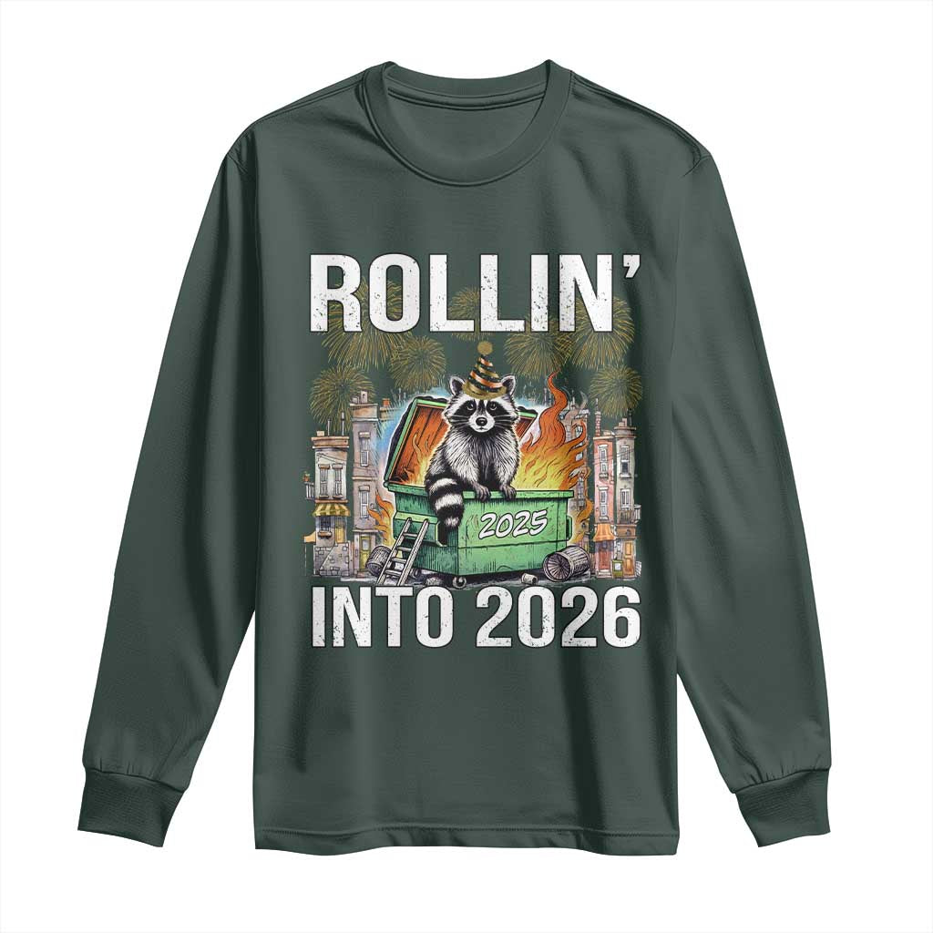 Funny Raccoon Rollin Into 2026 Long Sleeve Shirt Happy New Year Dumpster Fire TS11 Dark Forest Green Print Your Wear