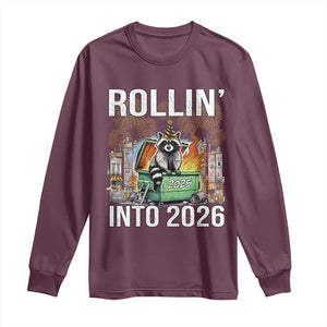 Funny Raccoon Rollin Into 2026 Long Sleeve Shirt Happy New Year Dumpster Fire TS11 Maroon Print Your Wear