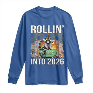 Funny Raccoon Rollin Into 2026 Long Sleeve Shirt Happy New Year Dumpster Fire TS11 Royal Blue Print Your Wear