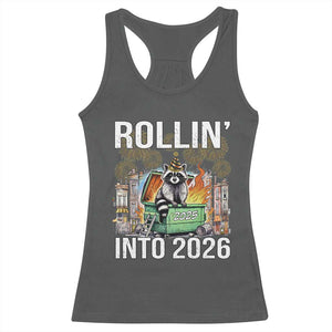 Funny Raccoon Rollin Into 2026 Racerback Tank Top Happy New Year Dumpster Fire TS11 Dark Heather Print Your Wear