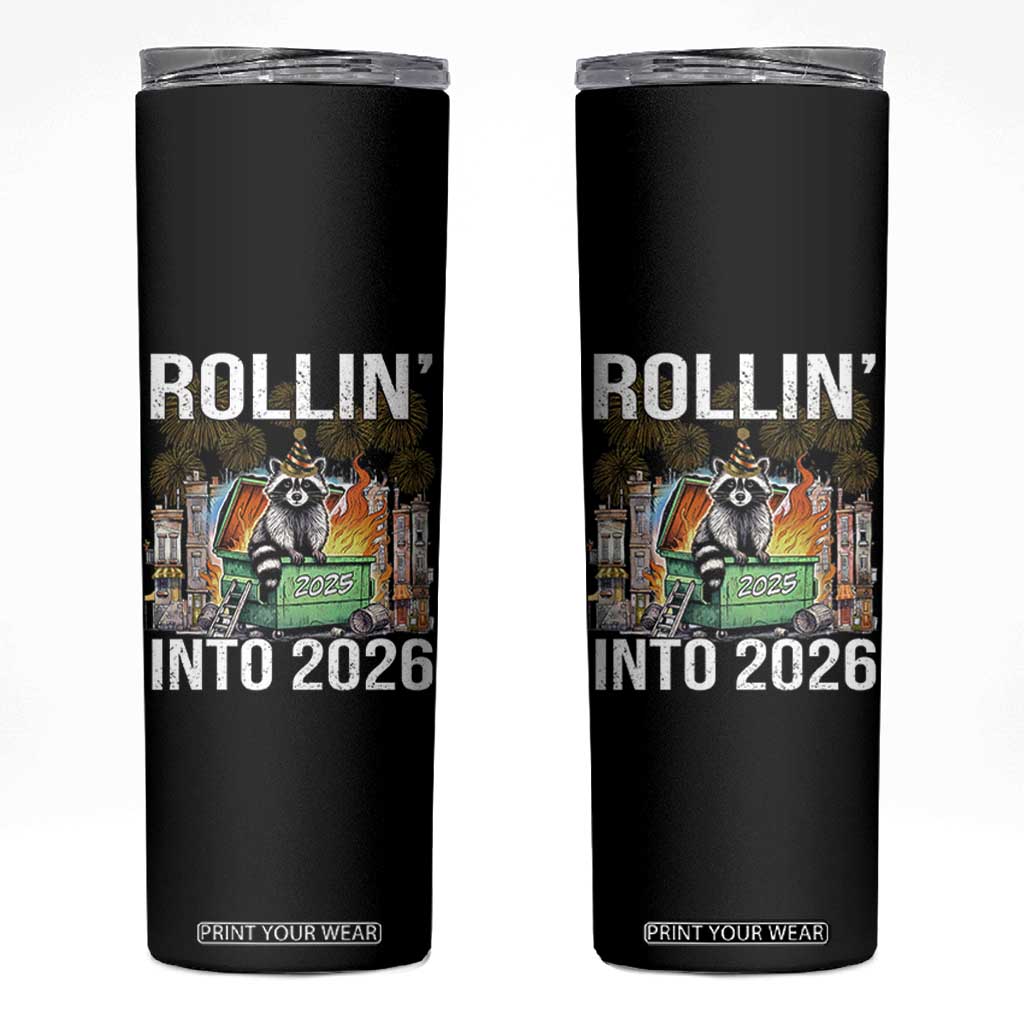 Funny Raccoon Rollin Into 2026 Skinny Tumbler Happy New Year Dumpster Fire TS11 Black Print Your Wear