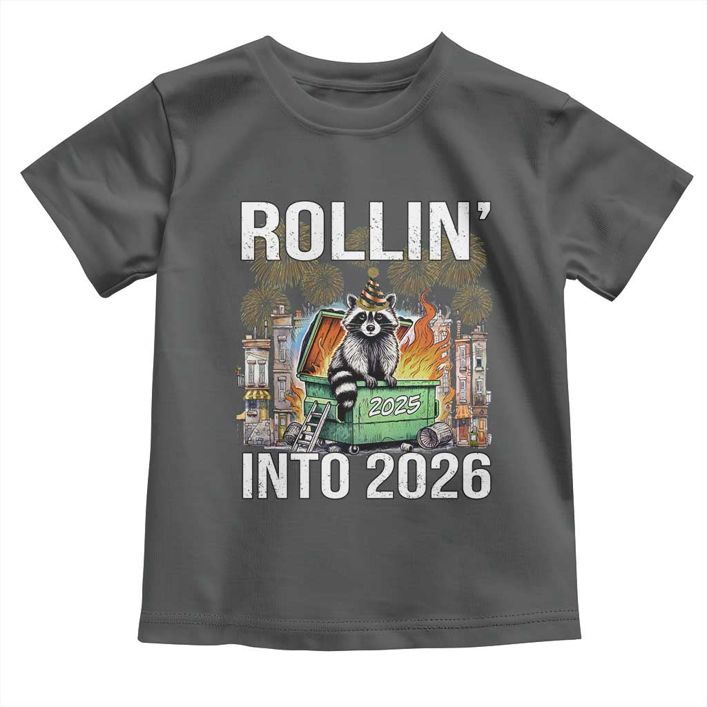 Funny Raccoon Rollin Into 2026 Toddler T Shirt Happy New Year Dumpster Fire TS11 Dark Heather Print Your Wear