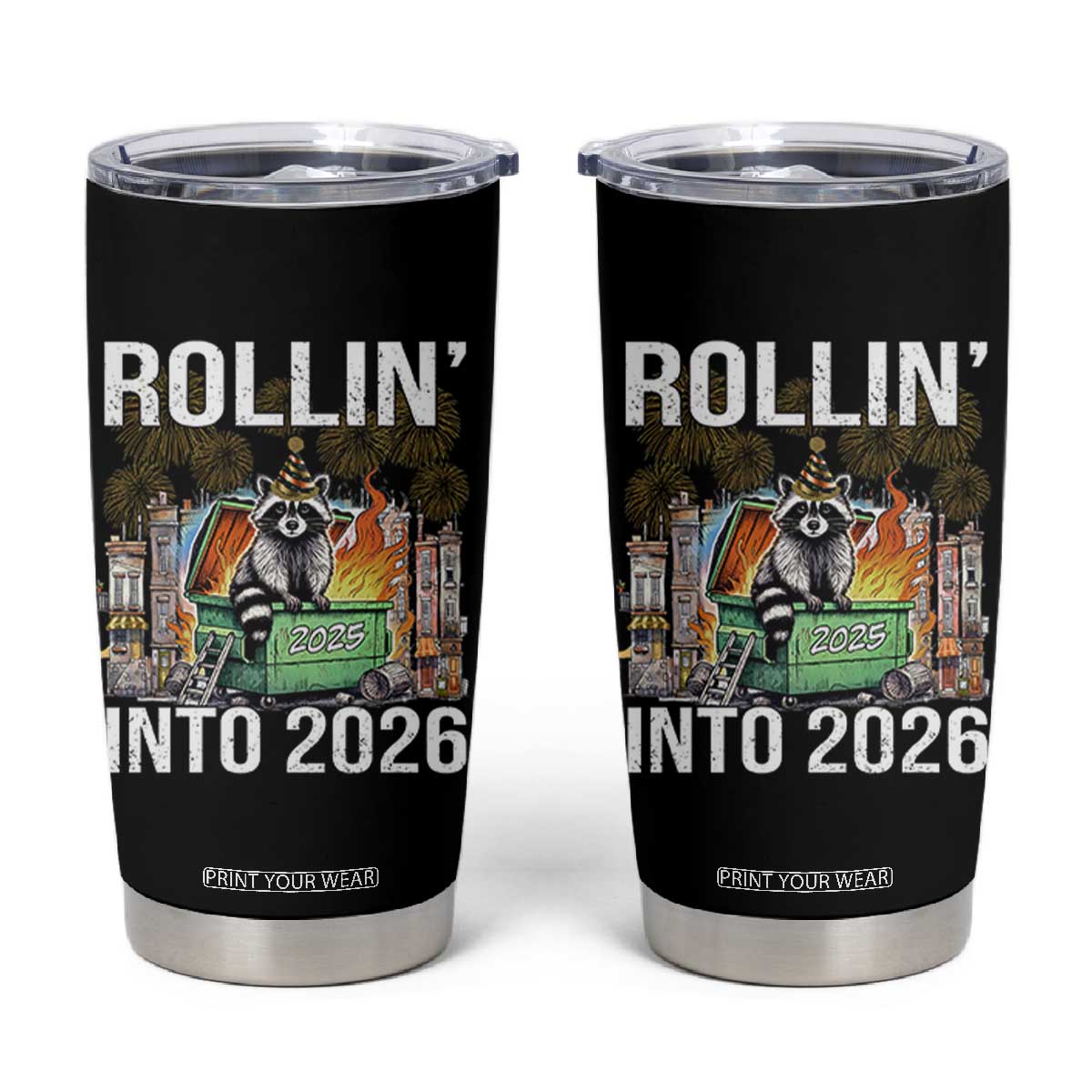 Funny Raccoon Rollin Into 2026 Tumbler Cup Happy New Year Dumpster Fire TS11 Black Print Your Wear