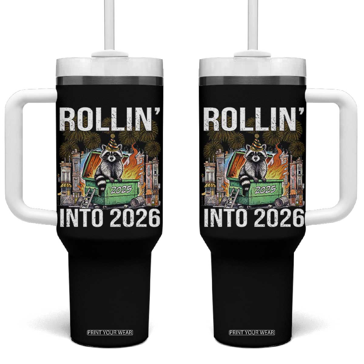 Funny Raccoon Rollin Into 2026 Tumbler With Handle Happy New Year Dumpster Fire TS11 One Size: 40 oz Black Print Your Wear