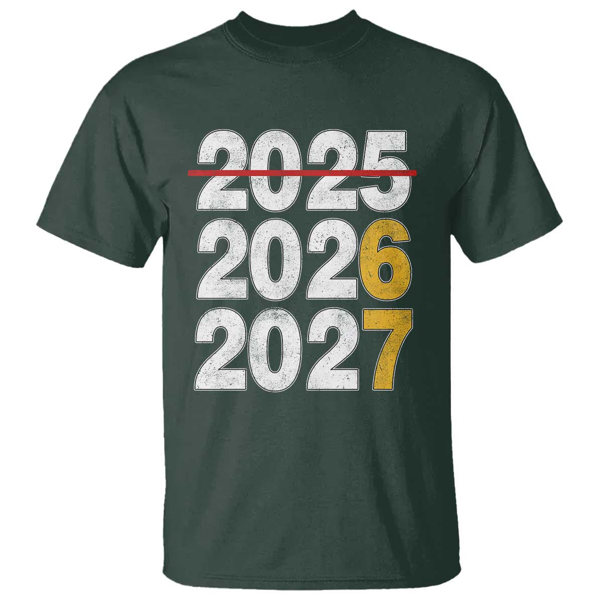 Funny 67 New Year T Shirt Happy New Year 2026 2027 Six Seven Meme TS11 Dark Forest Green Print Your Wear
