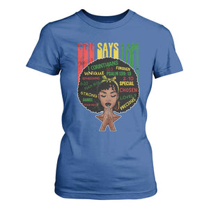Proud Black African American T Shirt For Women God Says I Am Black History Month Afro Girl TS11 Royal Blue Print Your Wear