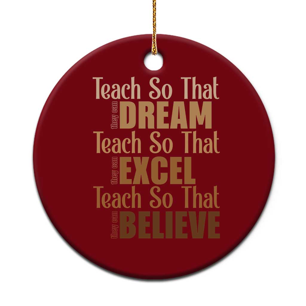 Teach So That They Can Dream Excel Believe Ceramic Ornament Teacher Black History TS11 1pc Red Print Your Wear