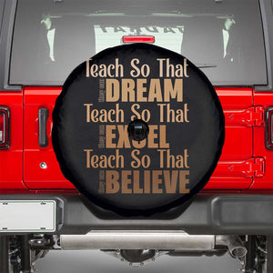 Teach So That They Can Dream Excel Believe Spare Tire Cover Teacher Black History TS11 Black Print Your Wear