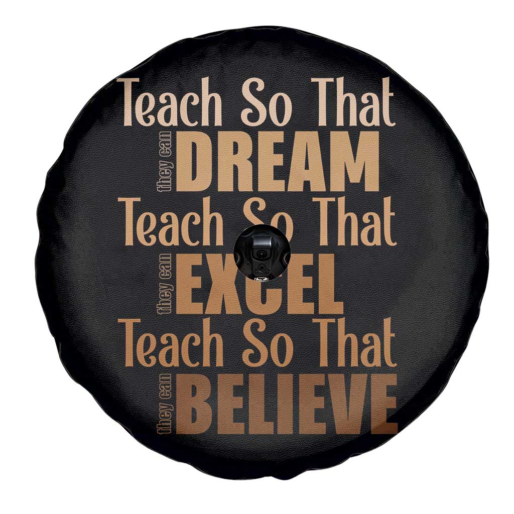 Teach So That They Can Dream Excel Believe Spare Tire Cover Teacher Black History TS11 Print Your Wear