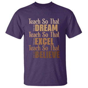 Teach So That They Can Dream Excel Believe T Shirt Teacher Black History TS11 Purple Print Your Wear