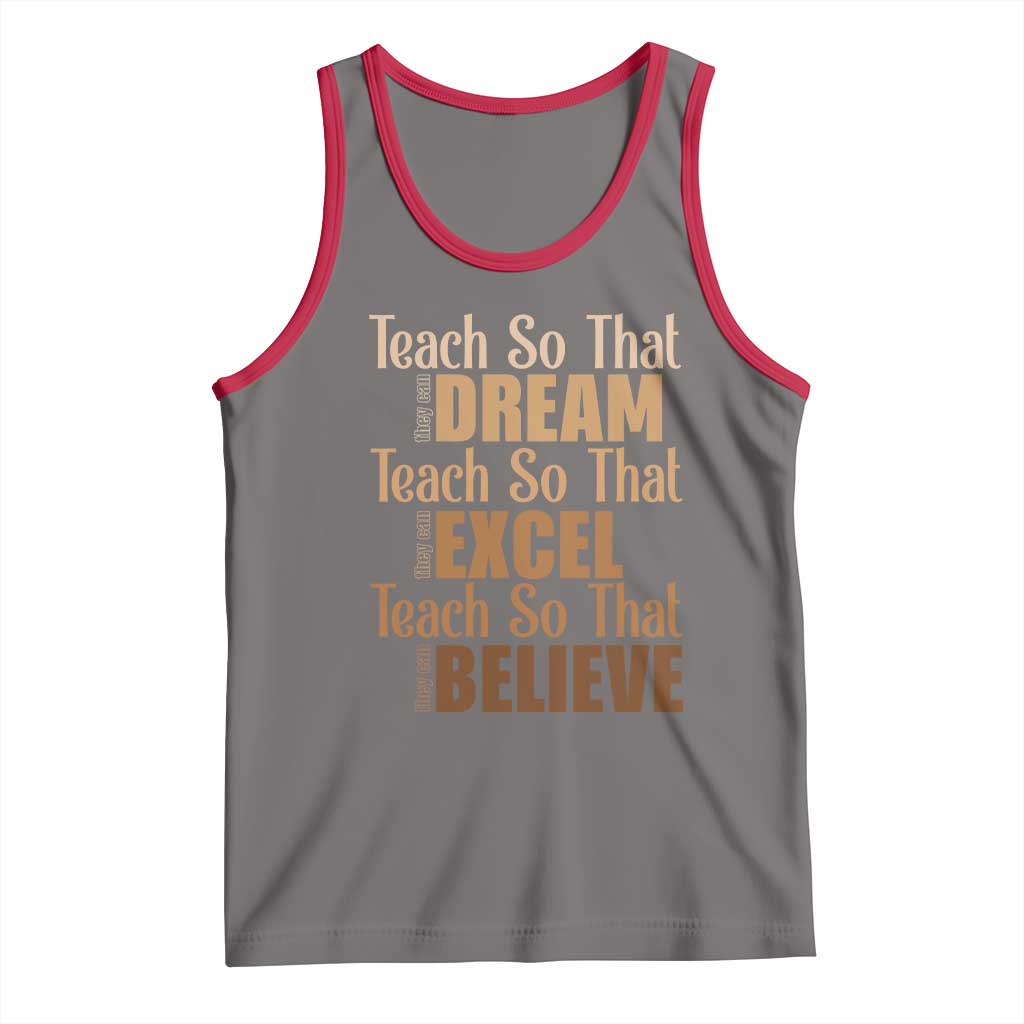 Teach So That They Can Dream Excel Believe Tank Top Teacher Black History TS11 Deep Heather Red Print Your Wear