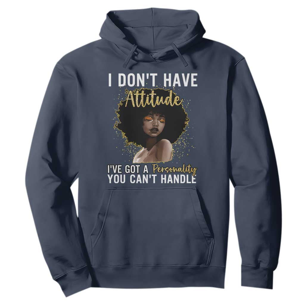Proud Black African American Hoodie I Don't Have Attitude I've Got A Personality Glitter Print TS11 Navy Print Your Wear