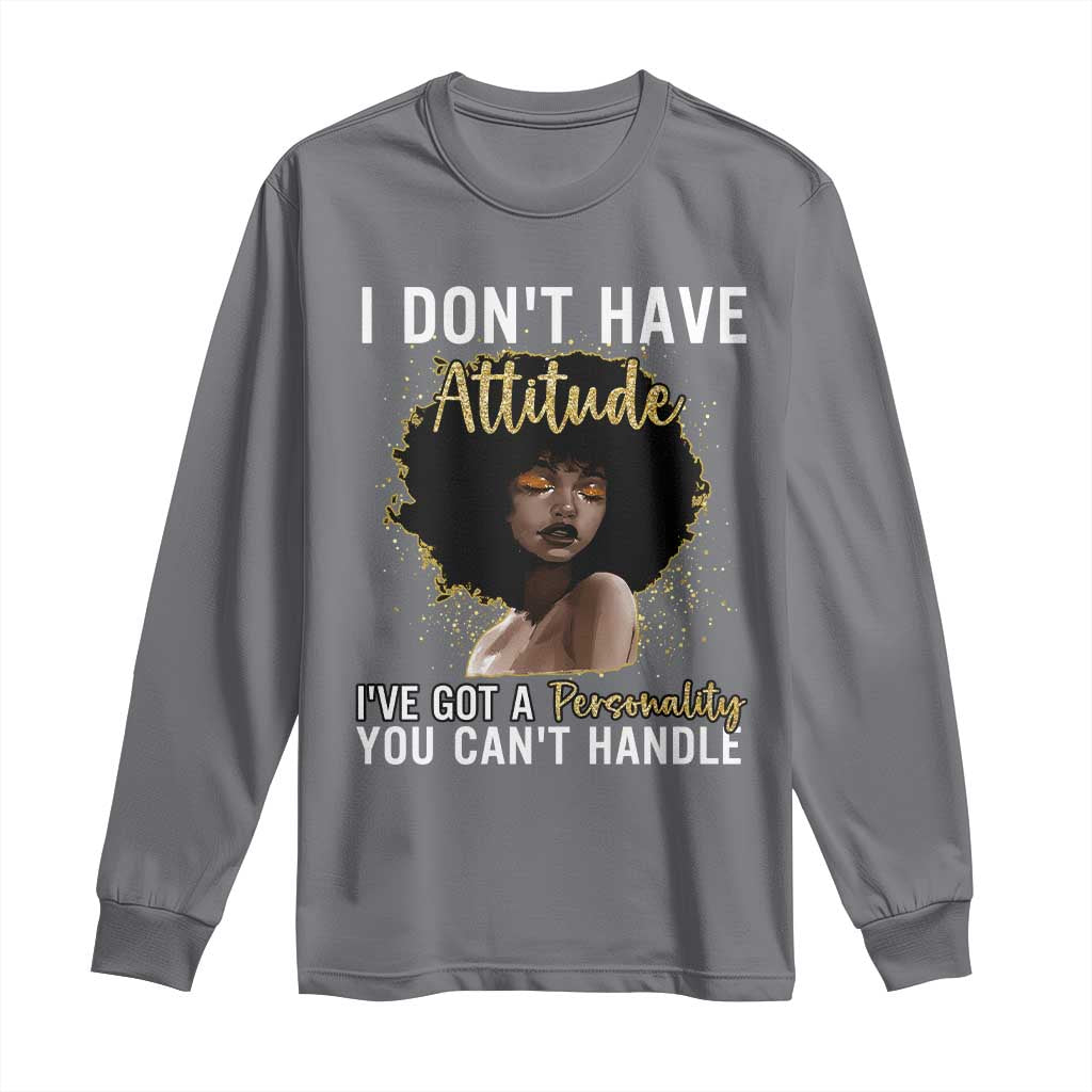 Proud Black African American Long Sleeve Shirt I Don't Have Attitude I've Got A Personality Glitter Print TS11 Charcoal Print Your Wear